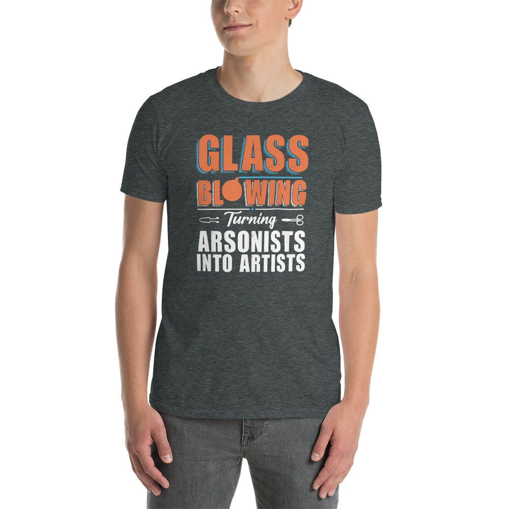 Glassblowing T-Shirt | Funny Glass Blower Gift, Glass Blowing Shirt, Glassblower Shirt, Art Hobby Shirt, Unisex