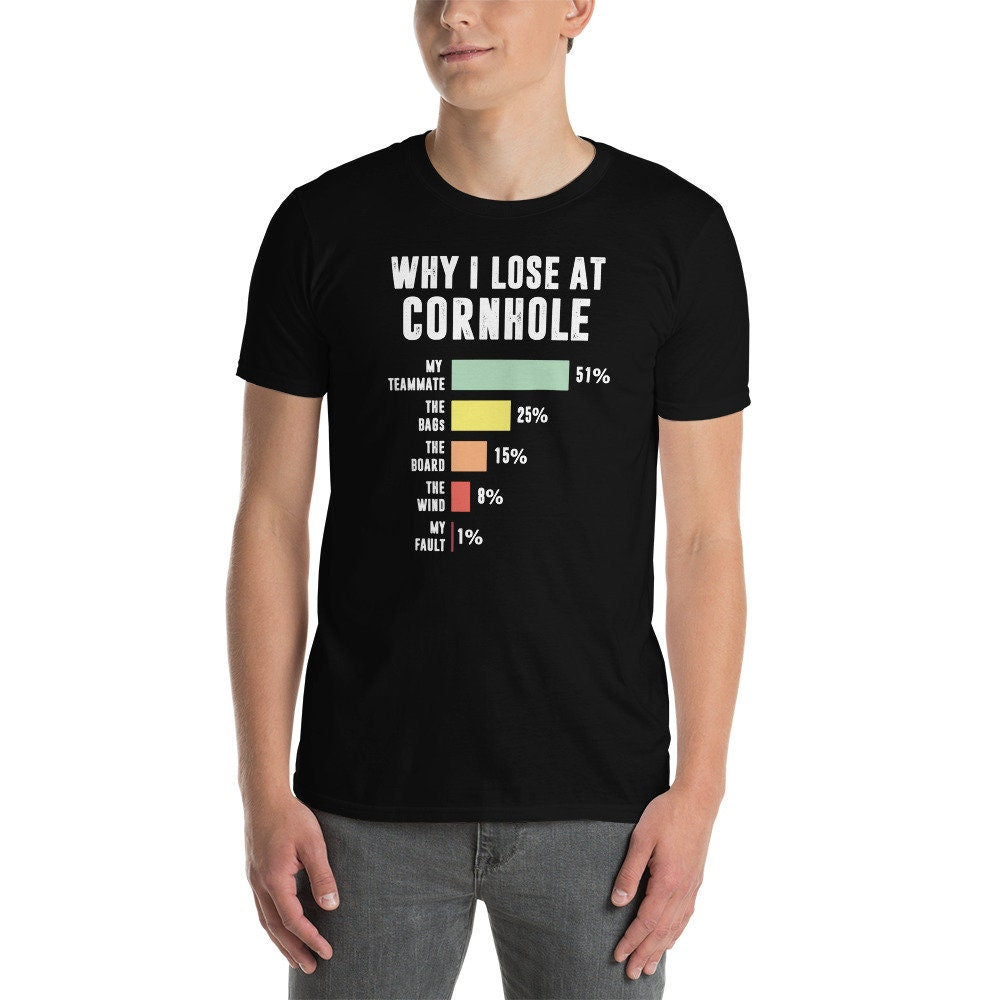 Funny Cornhole Player T-Shirt | Why I Lose, Cornhole Lover Gift, Tailgate Party Tee, Bags Game Team Outfit, Unisex