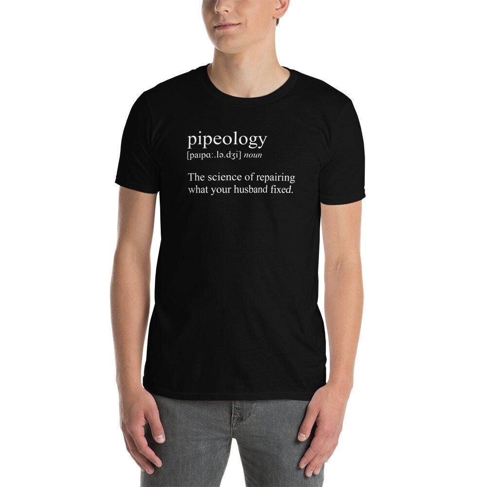 Pipeology Definition T-Shirt | Plumber Shirt, Plumbing Outfit, Best Plumber Gift, Tradesperson Shirt, Pipefitter Tee, Unisex