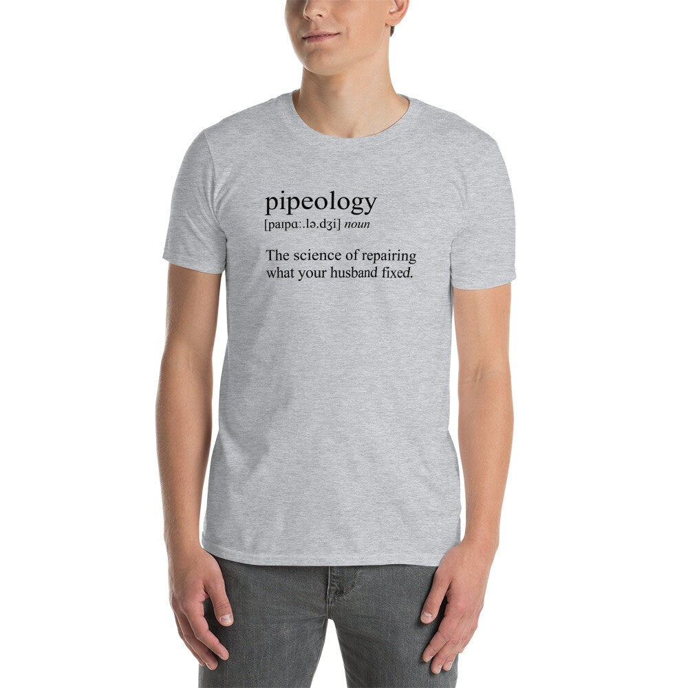 Pipeology Definition T-Shirt | Plumber Shirt, Plumbing Outfit, Best Plumber Gift, Tradesperson Shirt, Pipefitter Tee, Unisex