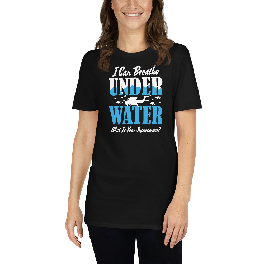 Funny Scuba Diving T-Shirt | Scuba Diver Gift, Under Water Sports Shirt, Dive Instructor Tee, Diving Lover Shirt, Unisex