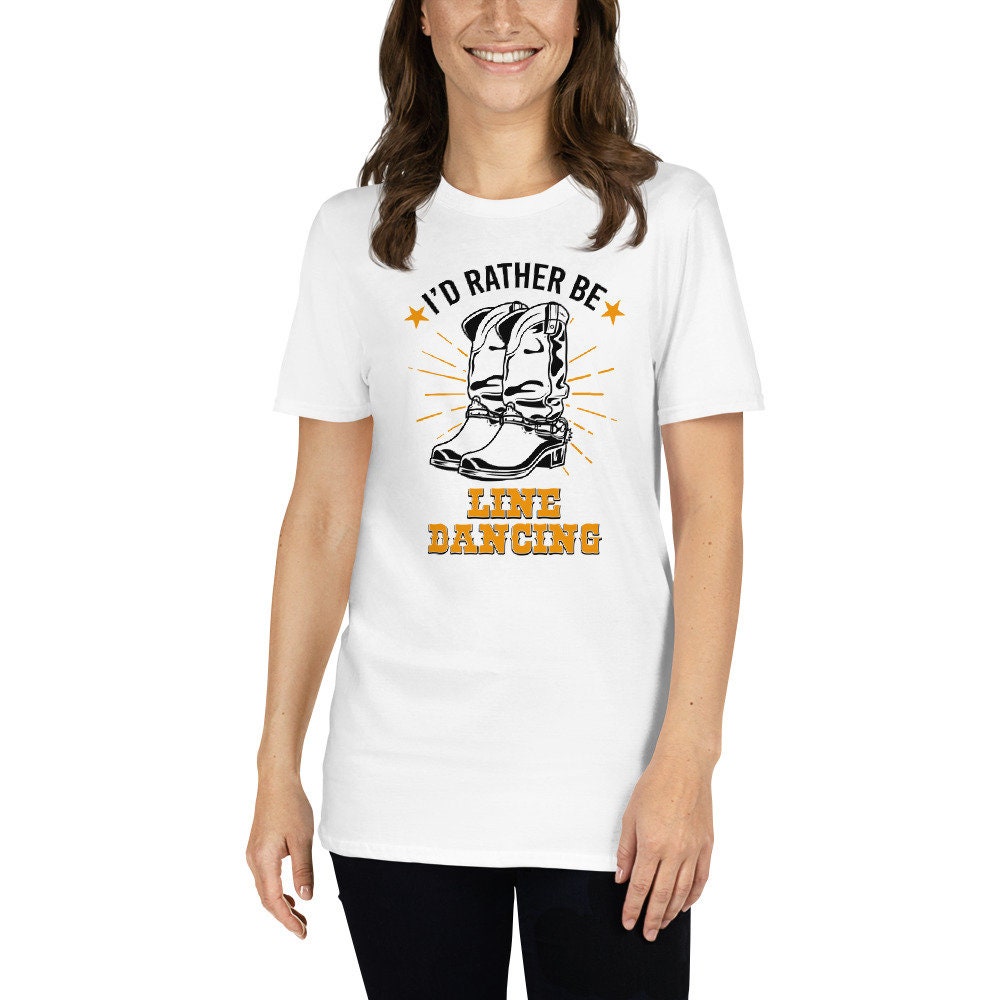 Line Dancer T-Shirt | I&#39;d Rather Be Line Dancing, Line Dancing Shirt, Western Shirt, Funny Line Dance Outfit, Line Dancing Apparel, Unisex