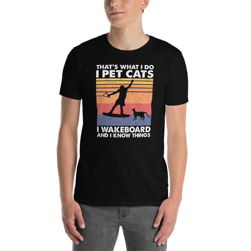 Wakeboarder & Cat Lover T-Shirt | That&#39;s What I Do, Wakeboarding Shirt, Water Sports Outfit, Funny Wakeboard Lover Gift, Unisex