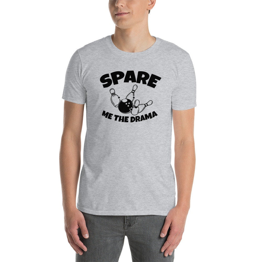 Bowling T-Shirt | Spare Me The Drama, Bowler Gift, Bowling Team Apparel, Bowling Lover Shirt, Unisex