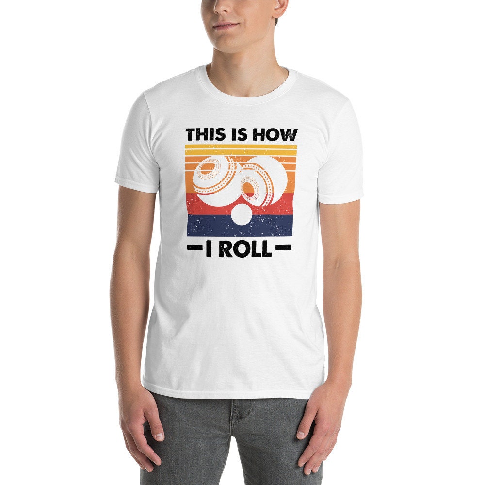 Retro Lawn Bowling T-Shirt | This Is How I Roll, Bowls Player Shirt, Funny Bowls Apparel, Lawn Bowler Gift, Unisex