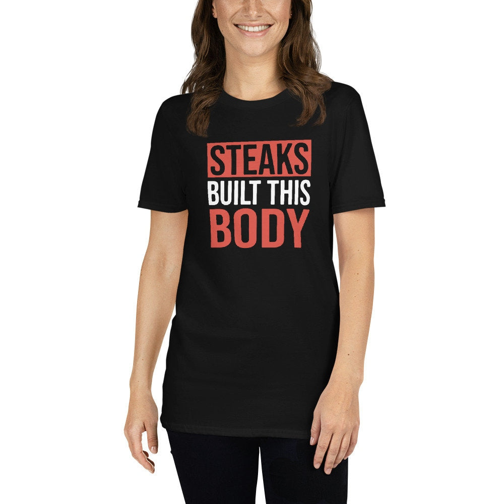 Meat Lover T-Shirt | Steak Built This Body, Anti-Vegan Shirt, Meat Eater Gift, Carnivore Shirt, Keto Diet Shirt, Unisex