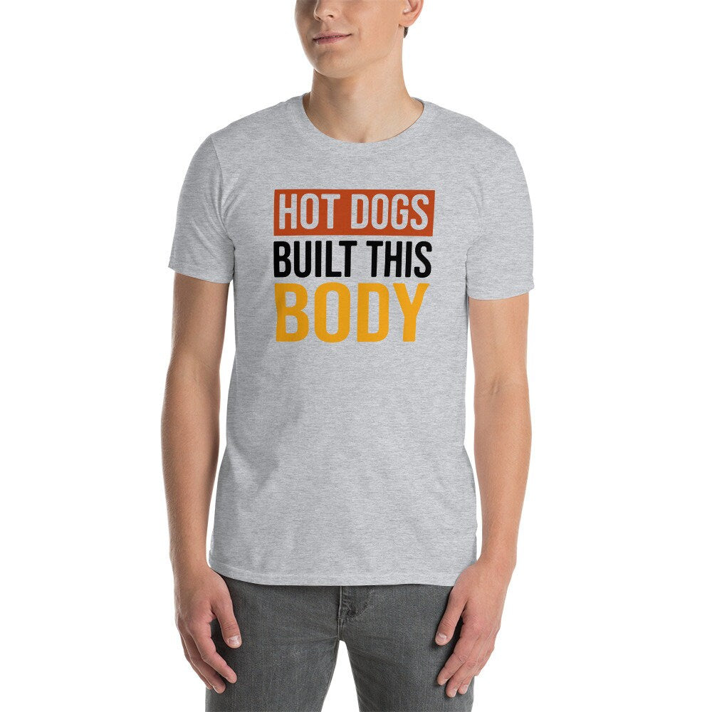 Hot Dog Lover T-Shirt | Hot Dogs Build This Body, Funny Hot Dog Gift, Foodie Shirt, Fast Food Shirt, Unisex