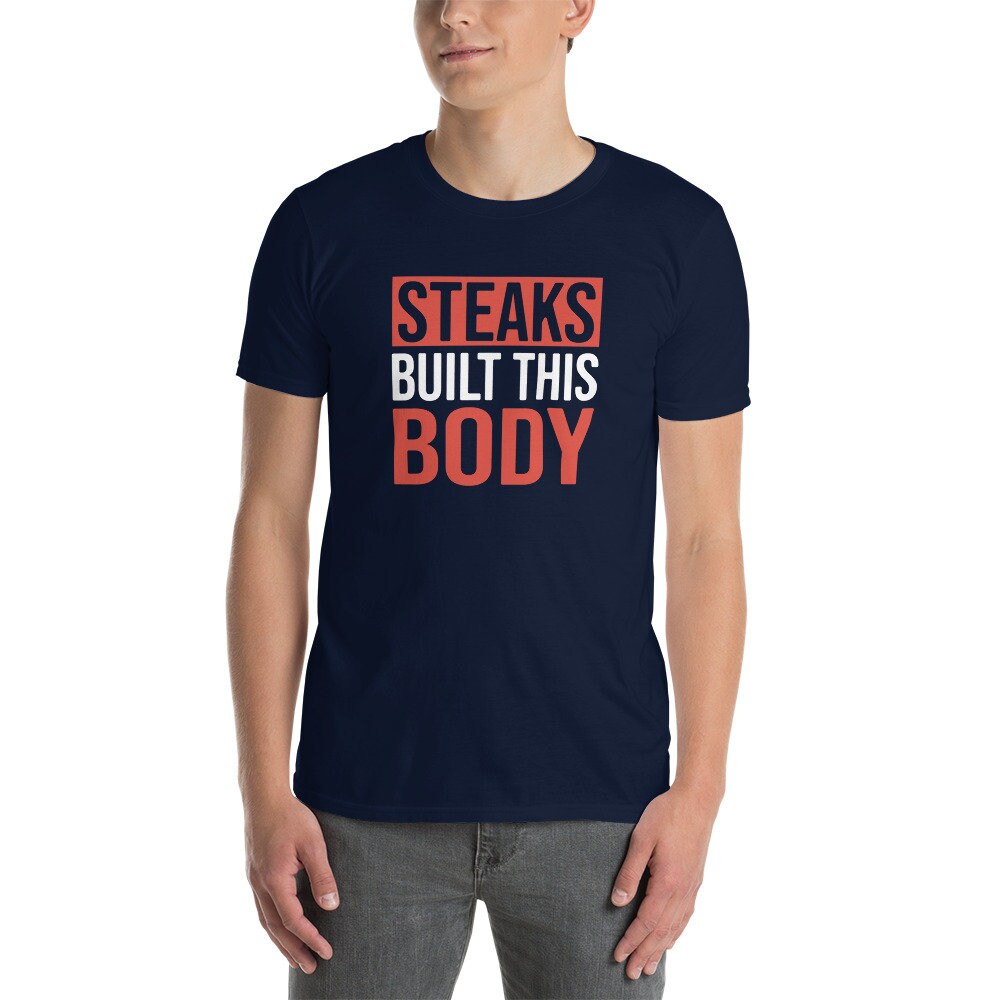 Meat Lover T-Shirt | Steak Built This Body, Anti-Vegan Shirt, Meat Eater Gift, Carnivore Shirt, Keto Diet Shirt, Unisex