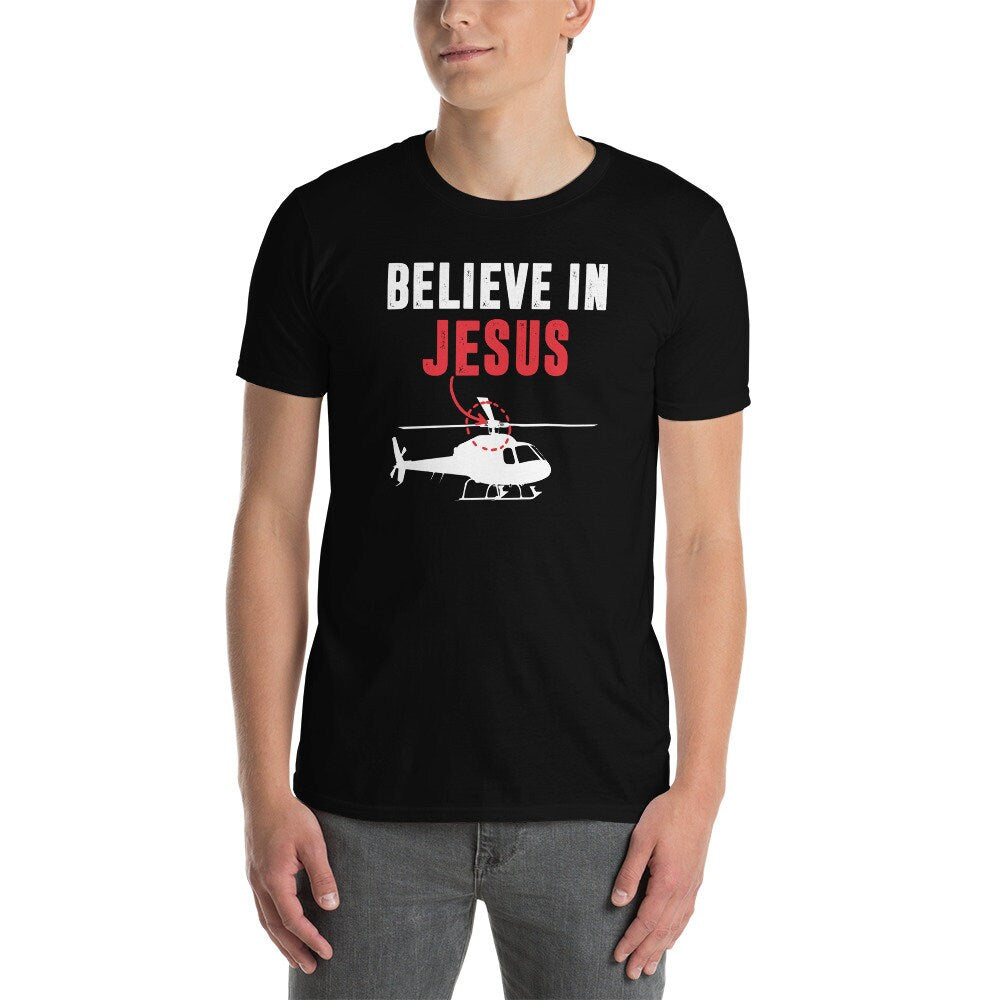 Funny Helicopter Pilot T-Shirt | Believe In Jesus Nut, Gift for Heli Pilots, Aviation Shirt, Unisex