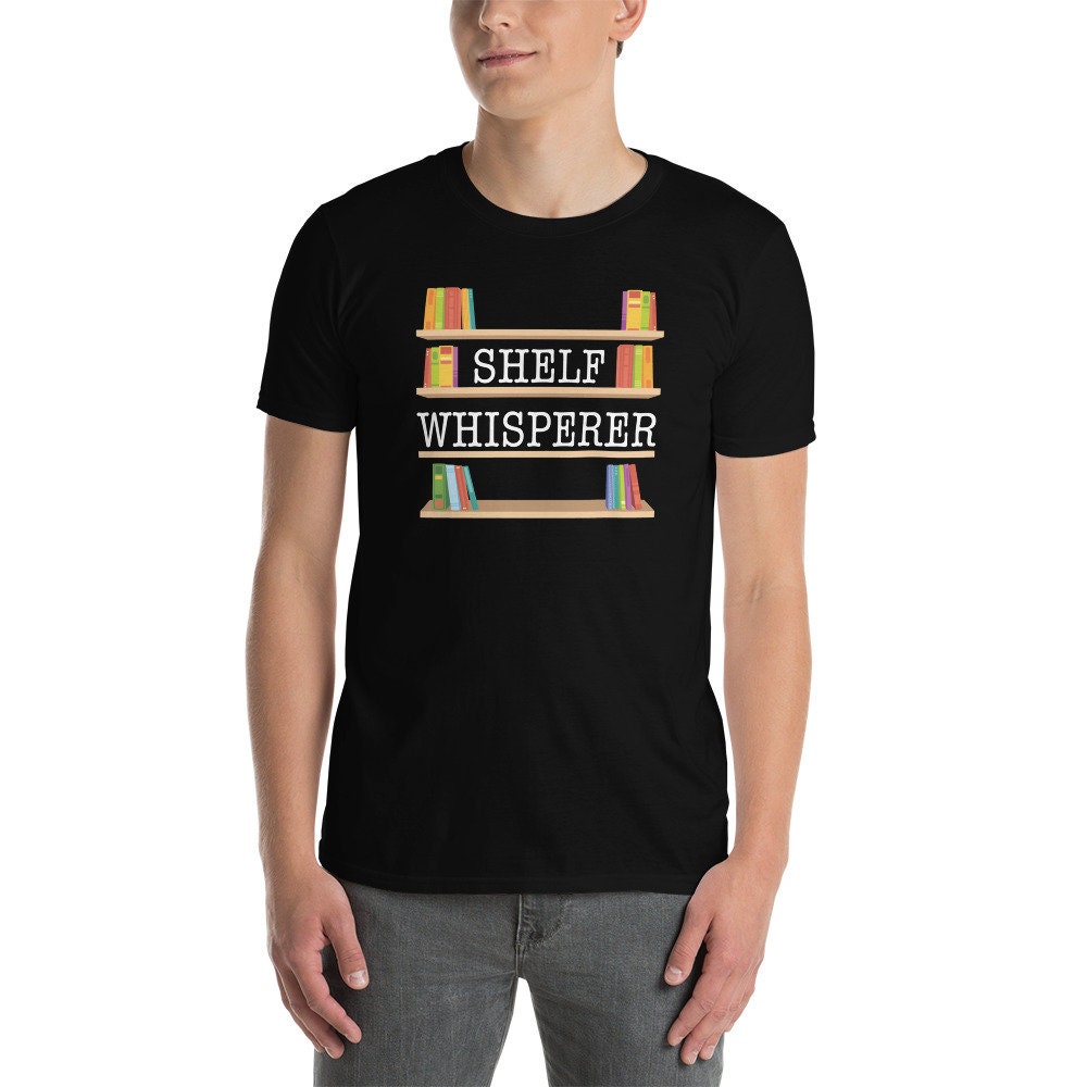 Shelf Whisperer T-Shirt | Librarian Shirt, Book Lover Gift, School Library Assistant Tee, Unisex