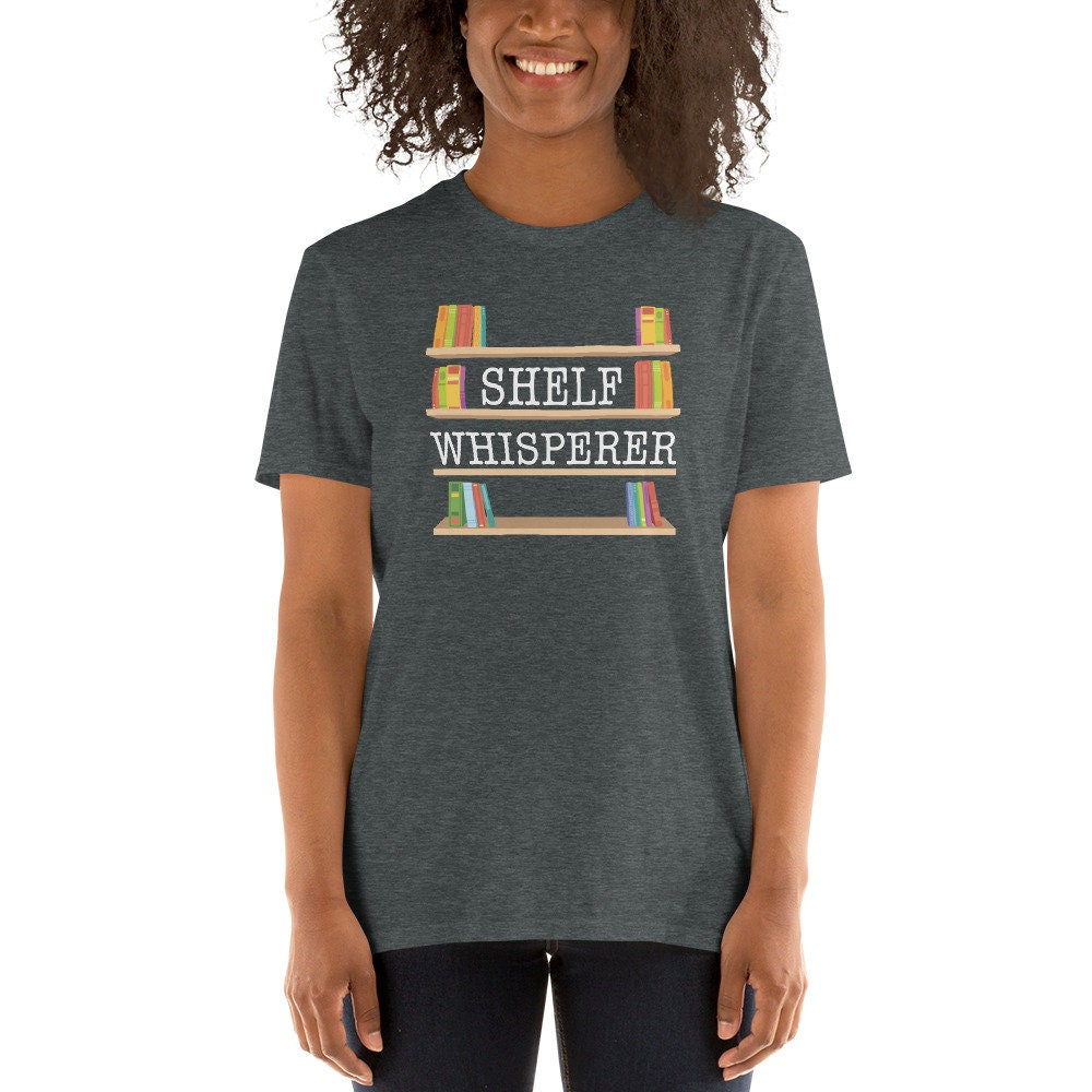 Shelf Whisperer T-Shirt | Librarian Shirt, Book Lover Gift, School Library Assistant Tee, Unisex