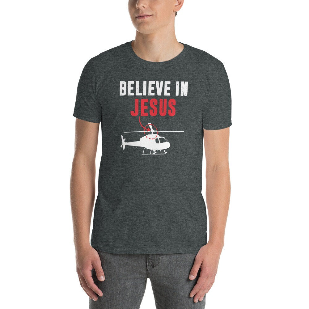 Funny Helicopter Pilot T-Shirt | Believe In Jesus Nut, Gift for Heli Pilots, Aviation Shirt, Unisex