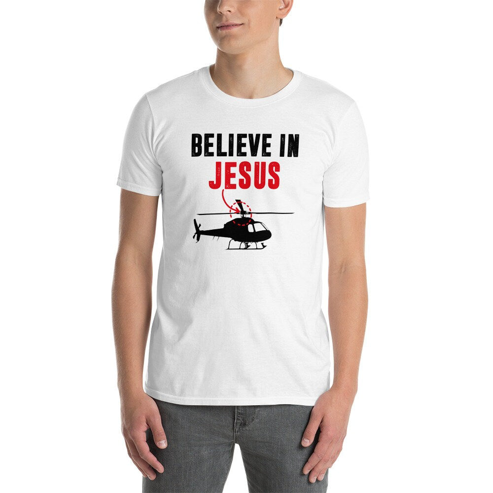 Funny Helicopter Pilot T-Shirt | Believe In Jesus Nut, Gift for Heli Pilots, Aviation Shirt, Unisex