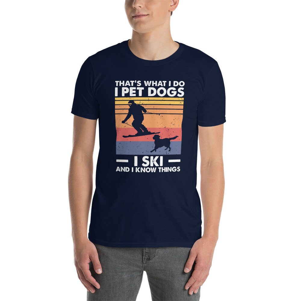 Skier & Dog Lover T-Shirt | That&#39;s What I Do, Ski Enthusiast Tee for Dog-Owning Snow Adventurers, Skiing Gift, Unisex