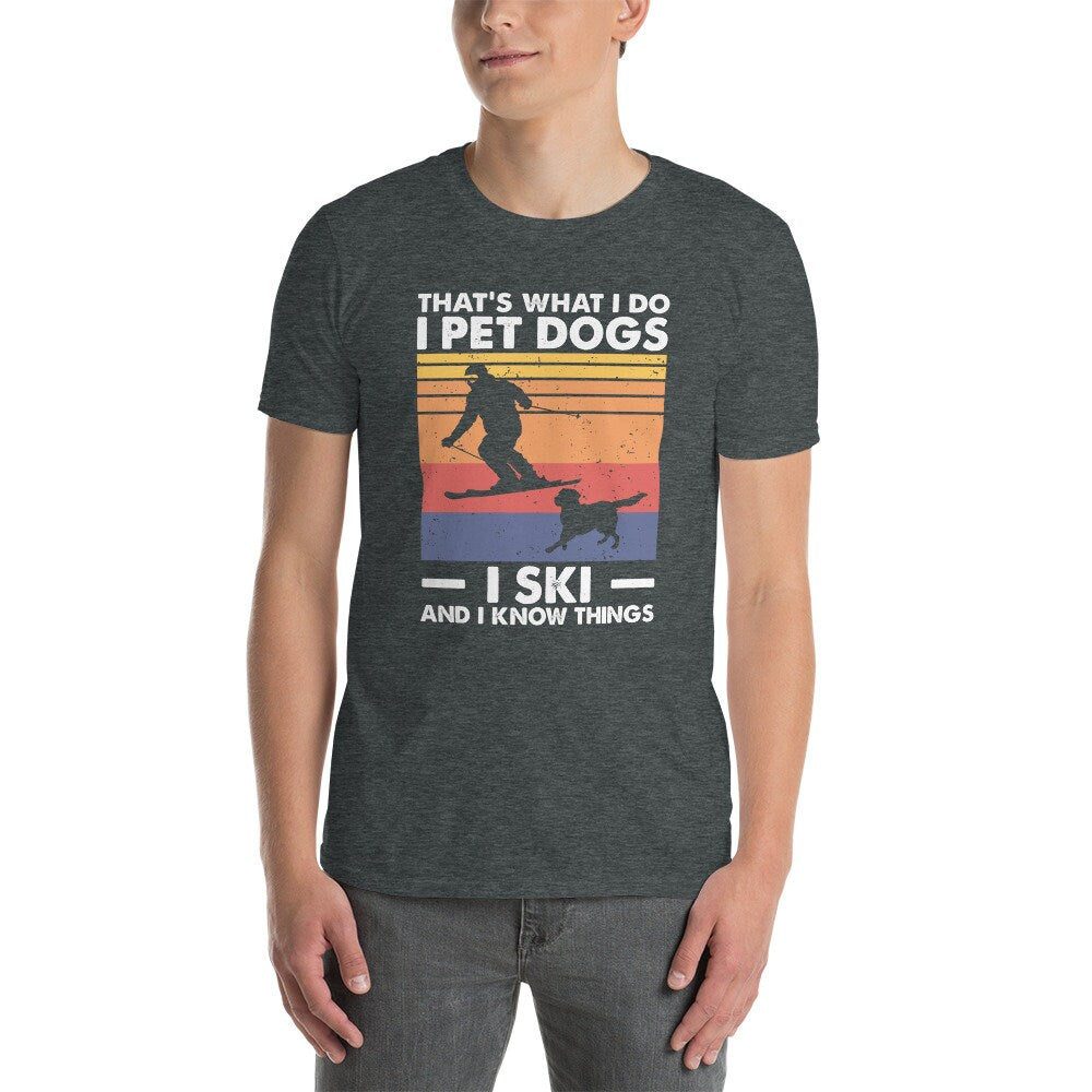 Skier & Dog Lover T-Shirt | That&#39;s What I Do, Ski Enthusiast Tee for Dog-Owning Snow Adventurers, Skiing Gift, Unisex